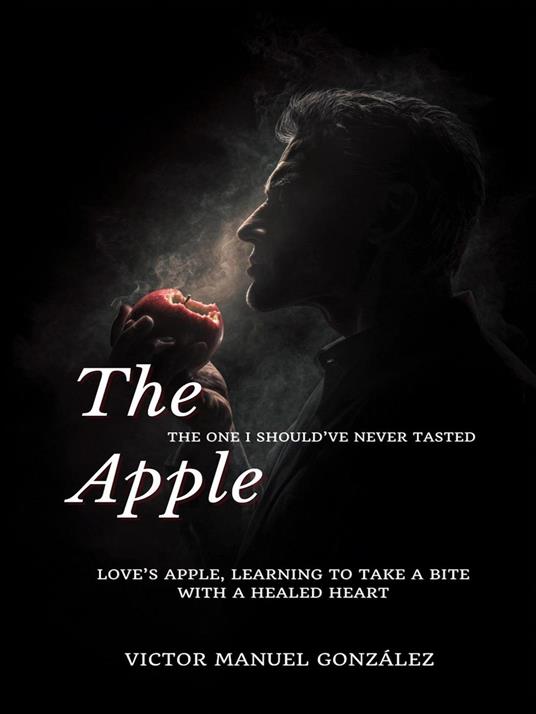 The Apple: The One I Should’ve Never Tasted