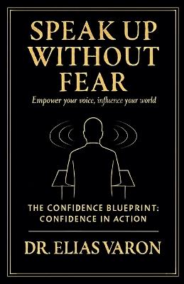 Speak Up Without Fear - Elias Varon - cover