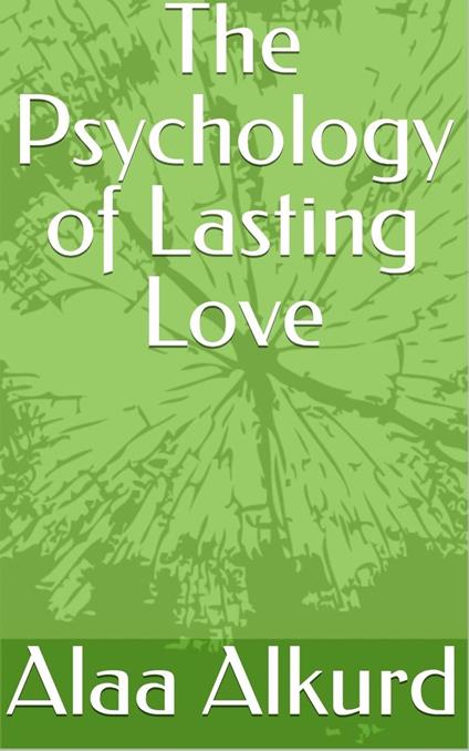 The Psychology of Lasting Love - Alkurd - ebook
