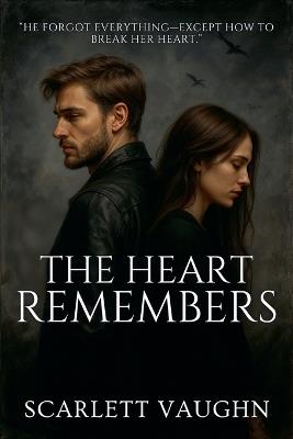 The Heart Remembers - Scarlett Vaughn - cover