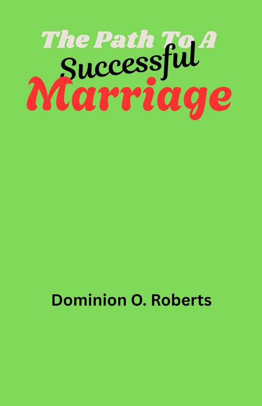 The Path To A Successful Marriage