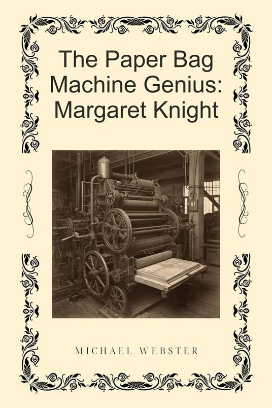 The Paper Bag Machine Genius: Margaret Knight