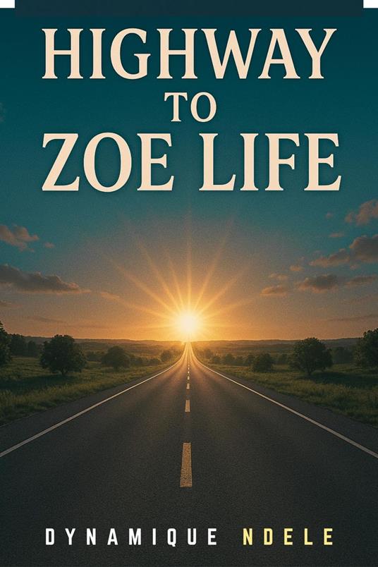 Highway To Zoe Life