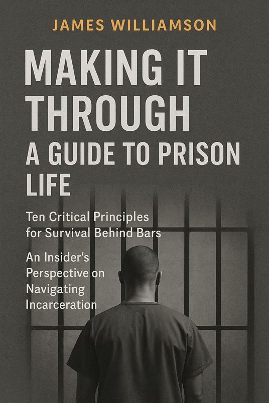 SURVIVING INSIDE: The 10 Essential Rules for Prison Survival