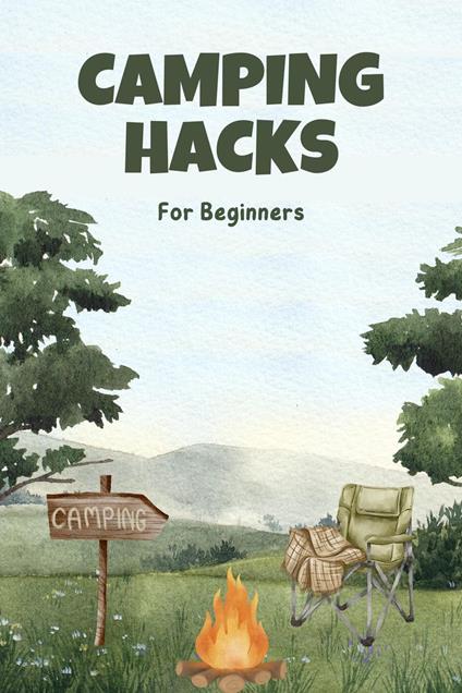 Camping Hacks for Beginners