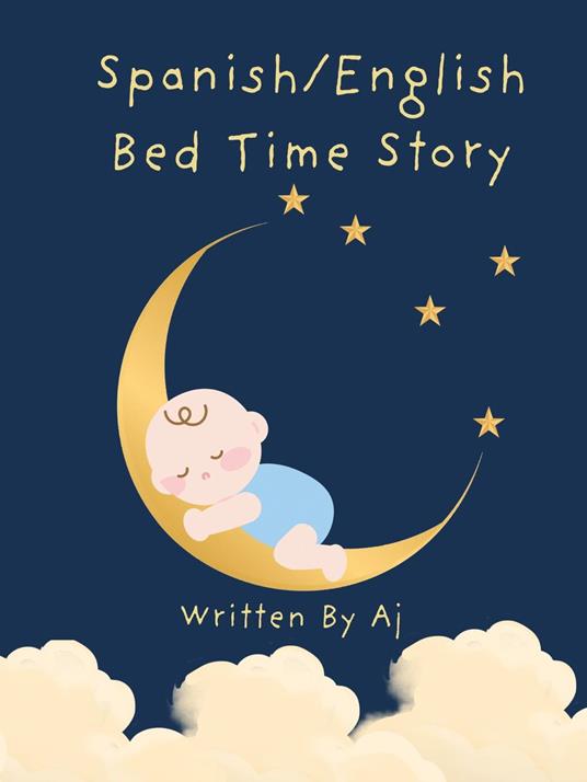 Spanish/English Bed Time Story - Aj - ebook