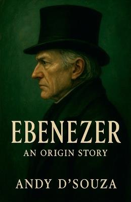 Ebenezer: An Origin Story - Andy D'Souza - cover