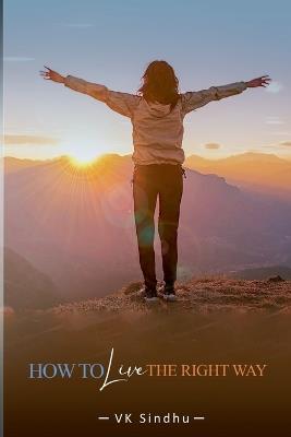 How to Live the Right Way - Vk Sindhu - cover