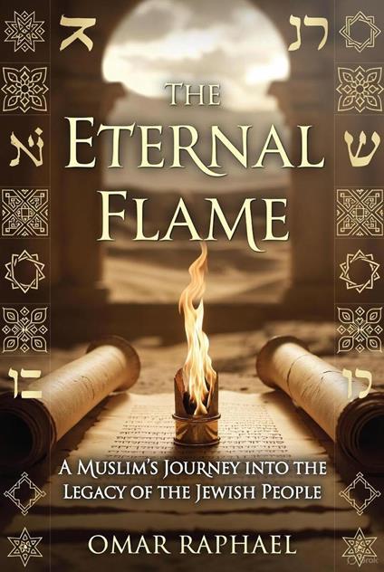 The Eternal Flame: A Muslim`s Journey into the Legacy of the Jewish People