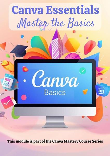 Canva Essentials: Master the Basics