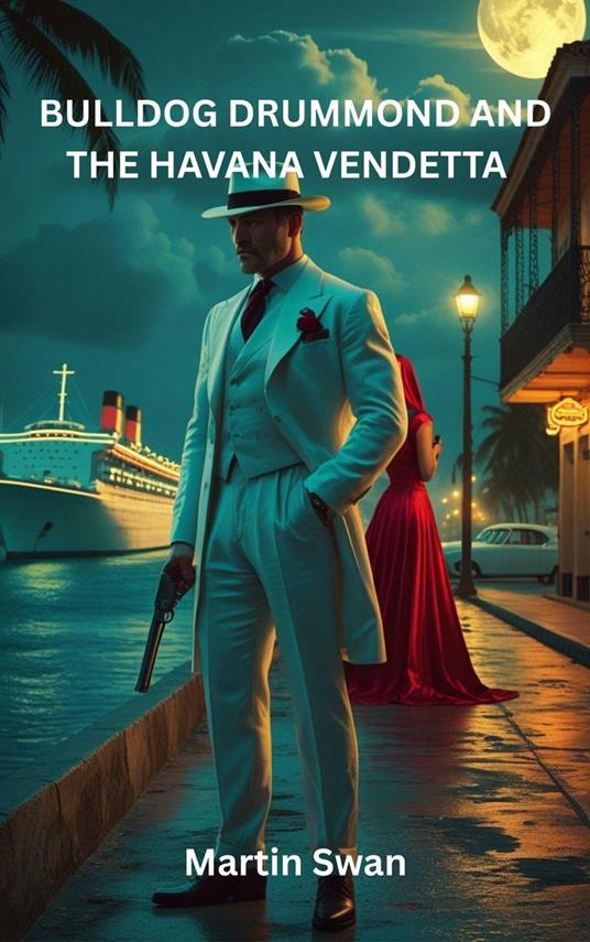 Bulldog Drummond and the Havana Vendetta