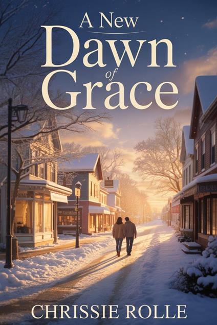 A New Dawn of Grace: A Contemporary Christian Romance