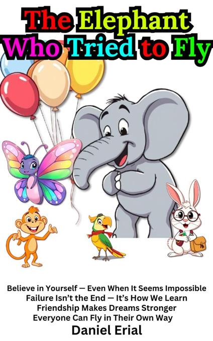 The Elephant Who Tried to Fly - Daniel Erial - ebook