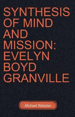Synthesis of Mind and Mission: Evelyn Boyd Granville - Michael Webster - cover