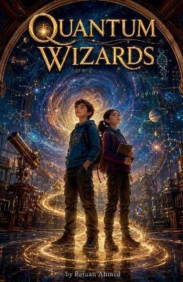 Quantum Wizards - Rajuan Ahmed - cover