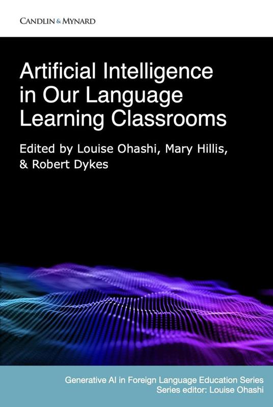 Artificial Intelligence in Our Language Learning Classrooms