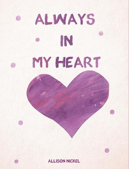 Always In My Heart - Allison Nickel - ebook