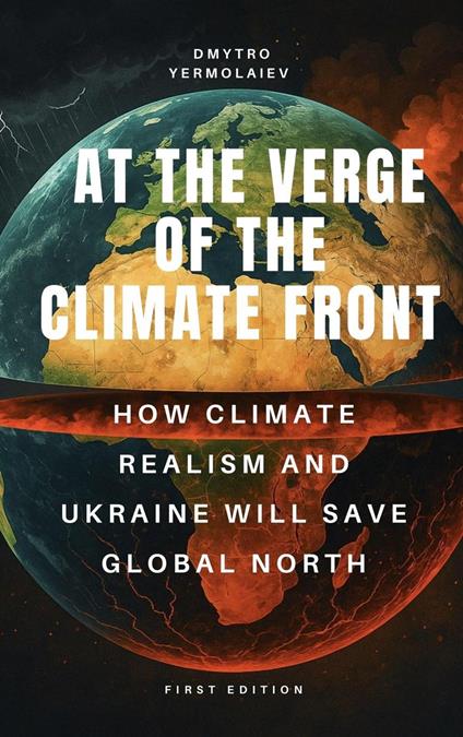 At the verge of the climate front. How climate realism and Ukraine will save Global North