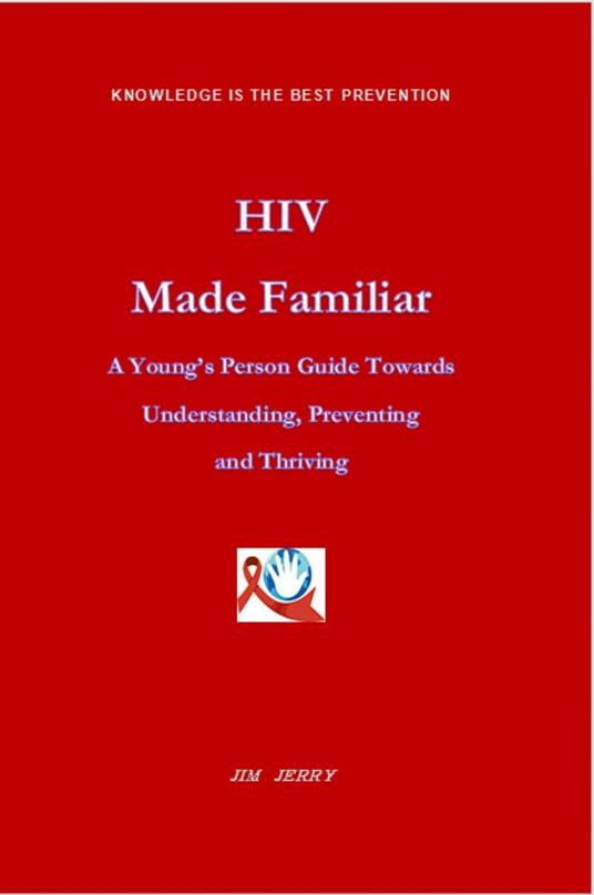 HIV Made Familiar - Acenath,Jim Jerry,Milicent - ebook