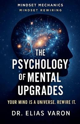The Psychology of Mental Upgrades - Elias Varon - cover