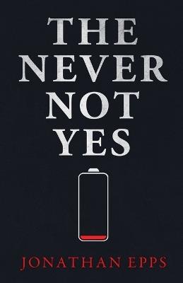 The Never Not Yes - Jonathan Epps - cover