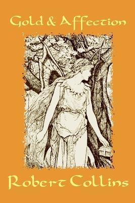 Gold & Affection - Robert L Collins - cover