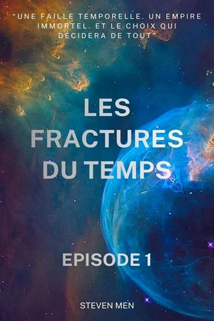 Les fractures du temps - Episode 1