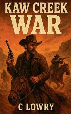 Kaw Creek War - C Lowry - cover