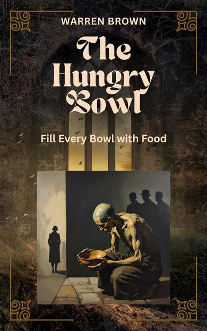 The Hungry Bowl- Fill Every Empty Bowl with Food