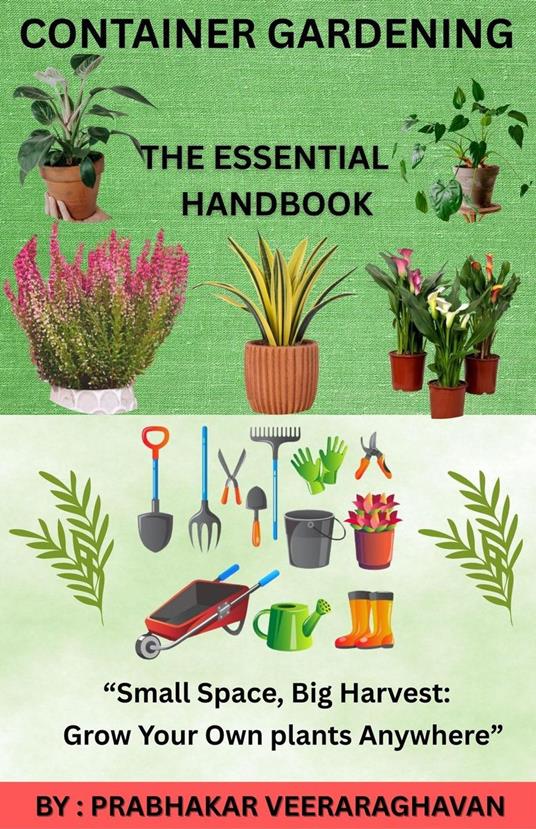 Container Gardening - The Essential Handbook