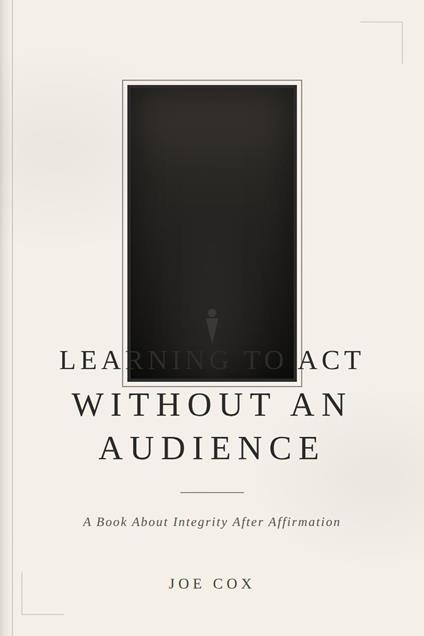 Learning to act without an audience