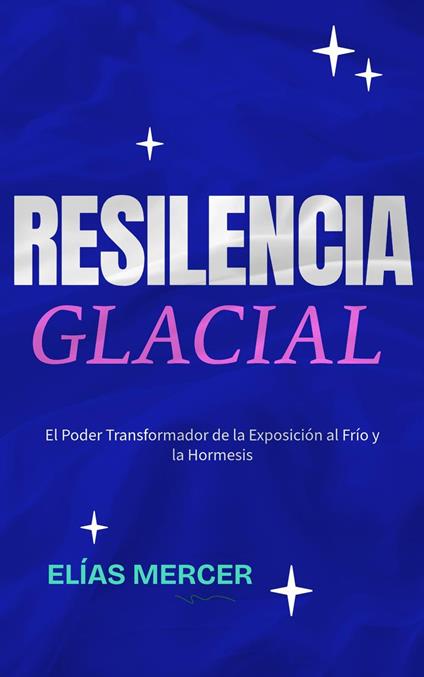 Resiliencia glacial: El Poder Transformador de la Exposición al Frío y la Hormesis