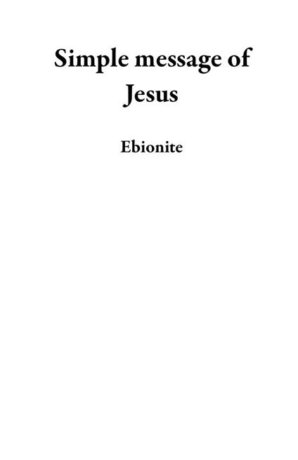 Simple message of Jesus
