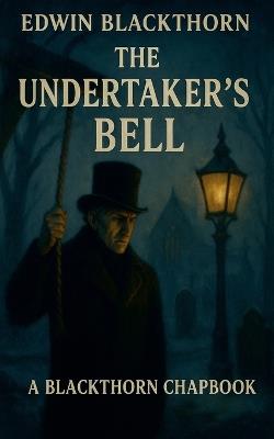 The Undertaker's Bell - Edwin Blackthorn - cover
