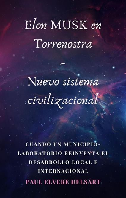Elon MUSK en Torrenostra - Nuevo sistema civilizacional