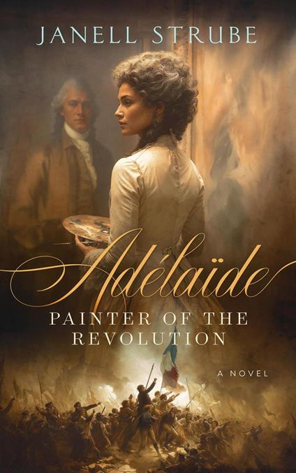 Adélaïde: Painter of the Revolution