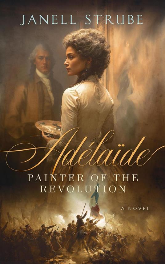 Adélaïde: Painter of the Revolution