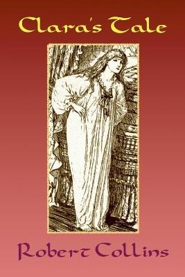 Clara's Tale - Robert L Collins - cover