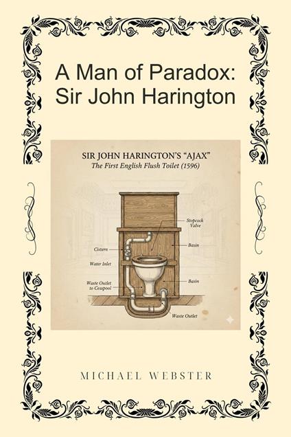 A Man of Paradox: Sir John Harington