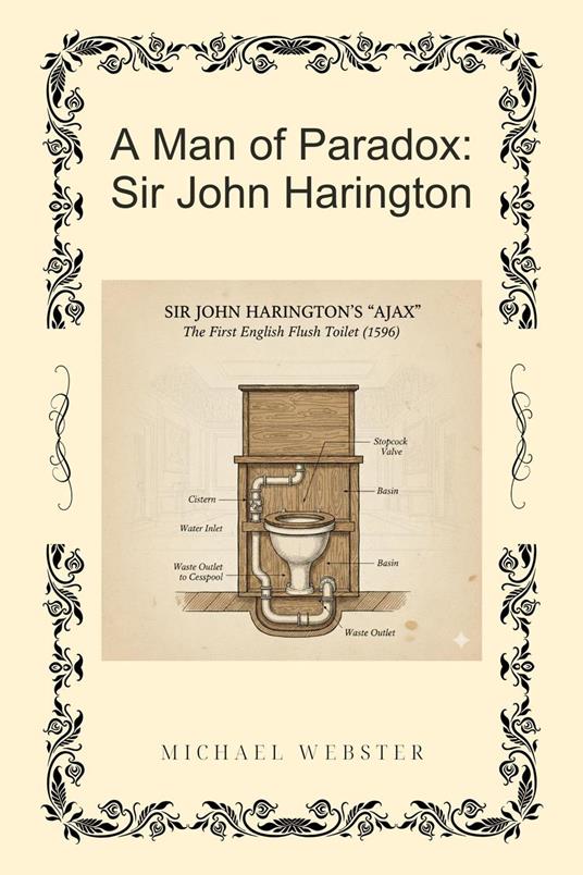 A Man of Paradox: Sir John Harington