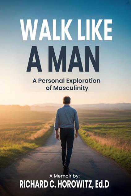 Walk Like a Man - Horowitz Richard - ebook
