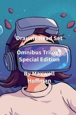 Draumr Head Set Omnibus Trilogy Special Edition - Maxwell Hoffman - cover