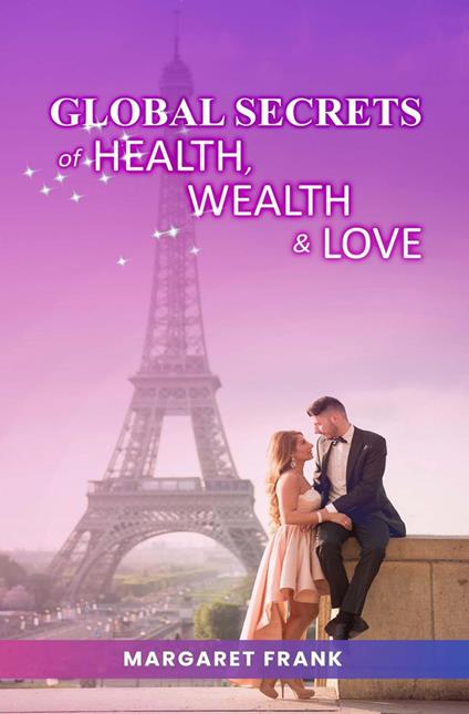 Global Secrets of Health, Wealth, & Love