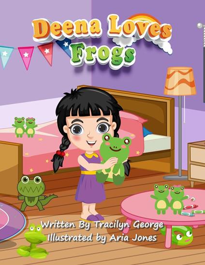 Deena Loves Frogs - Tracilyn George - ebook