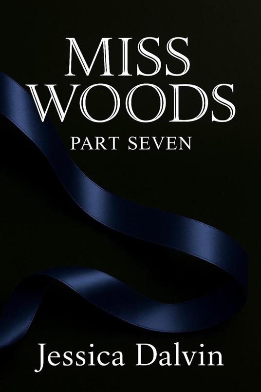 Miss Woods: Part Seven