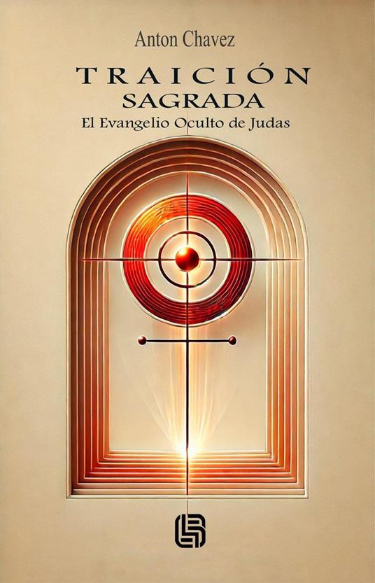 Traición Sagrada - El Evangelio Oculto de Judas