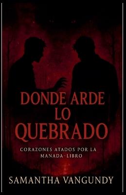 Donde Arde lo Quebrado - Samantha VanGundy - cover