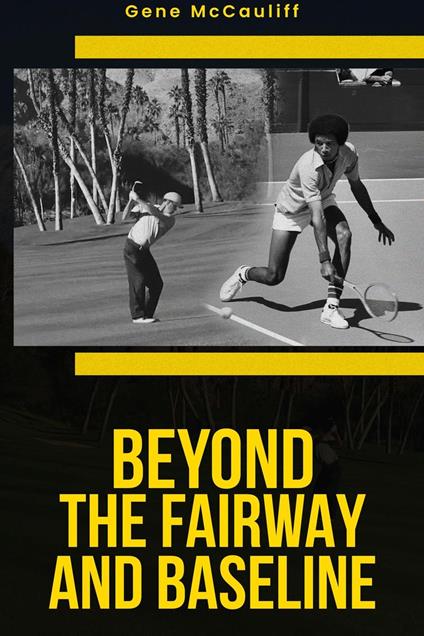 Beyond The Fairway And Baseline