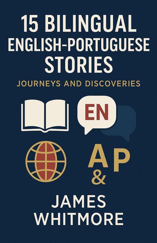 15 Bilingual English–Portuguese Stories: Journeys and Discoveries