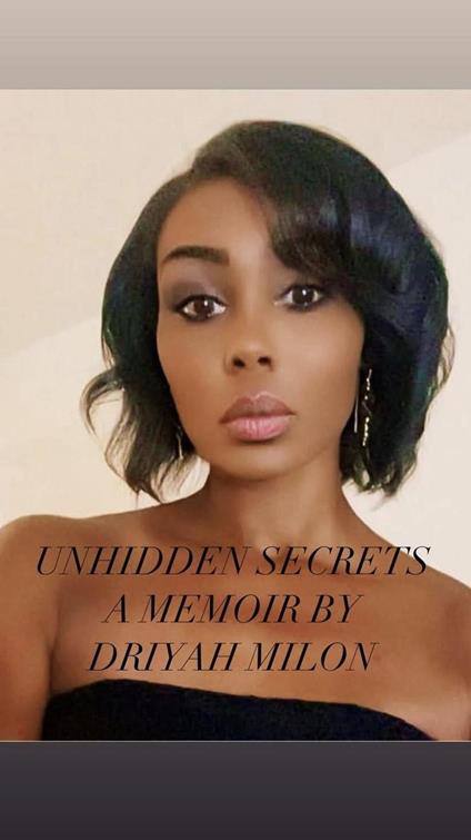 Unhidden Secrets A Memoir by Driyah Milon